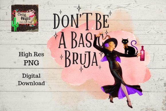 Don't Be a Basic Bruja Halloween PNG